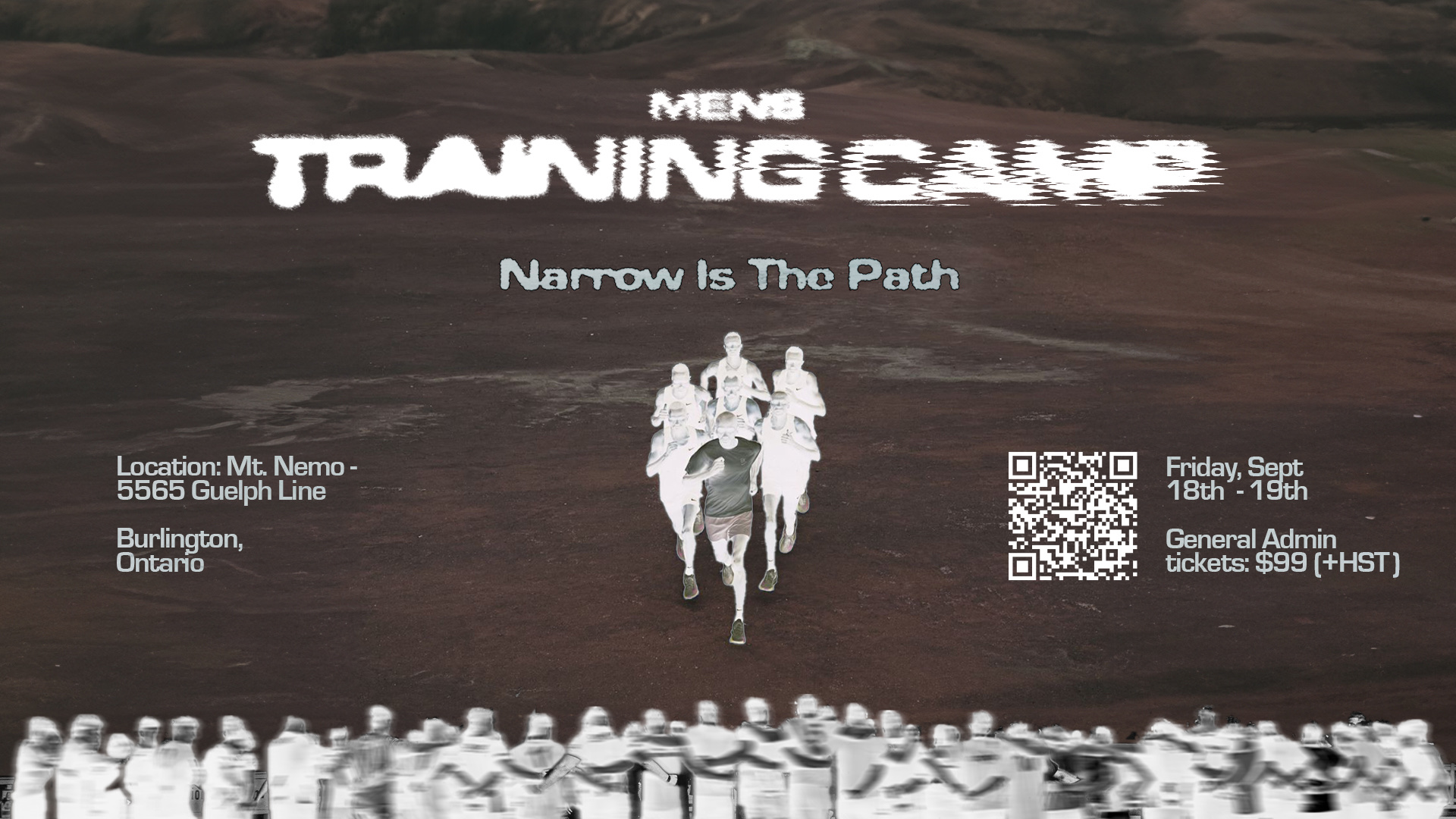 Mens Training Camp — Narrow Is The Path. Mt. Nemo, 5565 Guelph Line, Burlington. Friday Sept 18th–19th. GA tickets $99 +HST.